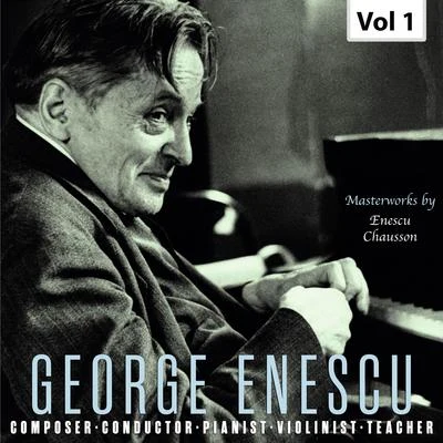 George EnescuGeorge Enescu: Composer, Conductor, Pianist, Violinist & Teacher, Vol. 1