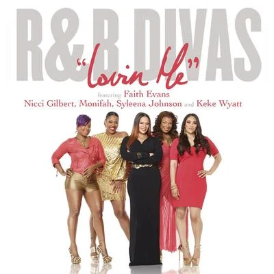 Mad Lion/Cool Gsus/D-Ruff/Faith Evans/The Almighty RSO/M.O.P./Mobb Deep/8Ball & MJG/Cocoa Brovaz/Tangg Da JuiceLovin Me (Theme from R&B Divas) feat. Nicci Gilbert, Monifah Carter, Syleena Johnson and Keke Wyatt