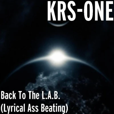 KRS-OneBack to the L.A.B.