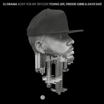 Dj Drama/Nasty C/Major League DjzBody for My Zipcode (feat. Young Life, Freddie Gibbs and Dave East)