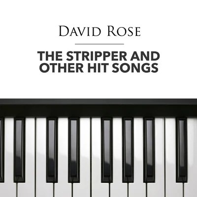 David RoseThe Stripper and other Hit Songs