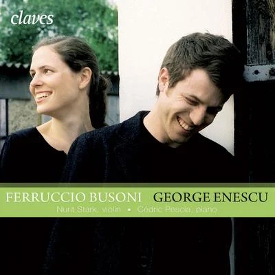 Ferruccio BusoniBusoni: Sonata for Piano & Violin No. 2 - Enescu: Sonata for Violin & Piano No. 3