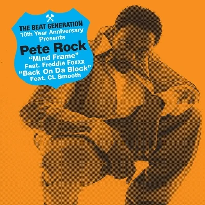 Pete RockThe Beat Generation 10th Anniversary Presents: Pete Rock - Mind Frame Bw Back On Da Block