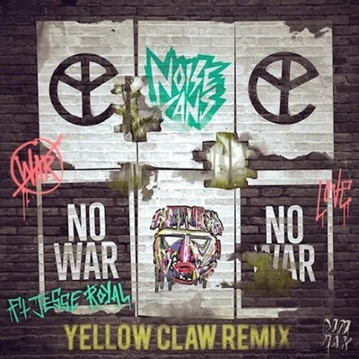 Noise Cans/Doktor/ClarxNo War (Yellow Claw Remix)