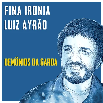 Péricles/Demônios Da GaroaFina Ironia