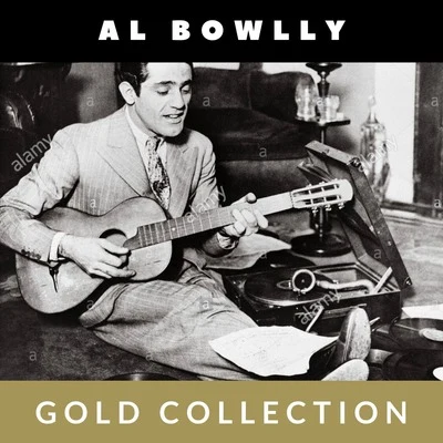 Jim EastonHarry BerlyAl BowllyNat GonellaTiny WintersStanley BlackMonseigneur BandLew StoneLew DavisAlf NoakesAl Bowlly - Gold Collection