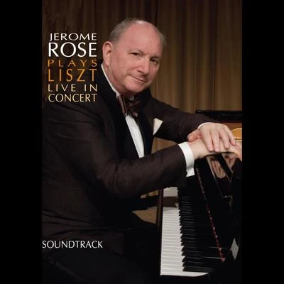 Jerome RoseJerome Rose Plays Liszt Live in Concert (Soundtrack)