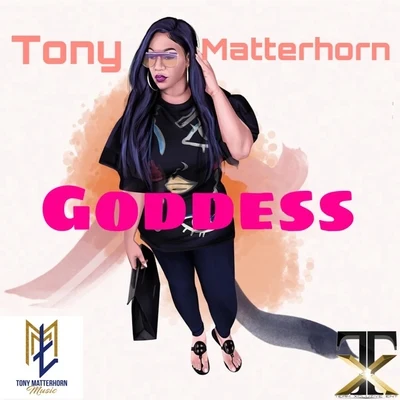 Tony MatterhornGoddess