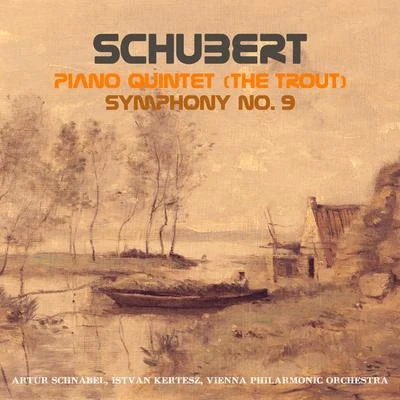 István KertészSchubert: Piano Quintet in A Major (The Trout) & Symphony, No. 9