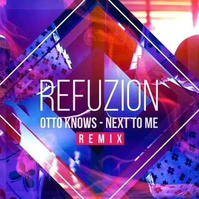 RefuzionNext To Me (Refuzion Remix)