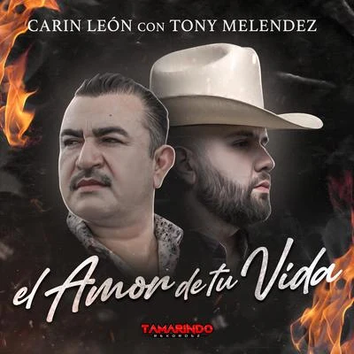 Conjunto PrimaveraEl Amor De Tu Vida (feat. Tony Melendez)