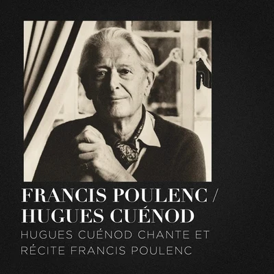 Francis Poulenc/Henrik Rung/Chamber Choir Hymnia/M. Prætorius/Niels W. Gade/Flemming Windekilde/Trad/Benjamin Britten/Franz Gruber/Hugo DistlerHugues cuénod chante et récite francis poulenc