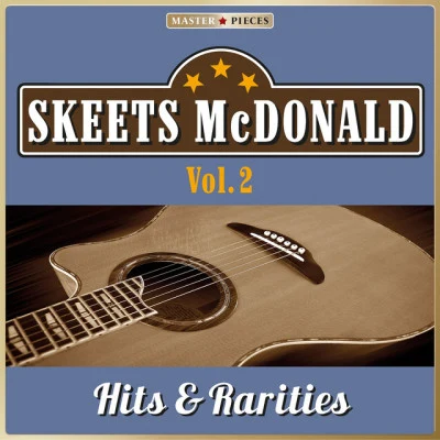 Skeets McDonaldMasterpieces Presents Skeets McDonald: Hits & Rarities, Vol. 2 (52 Country Songs)