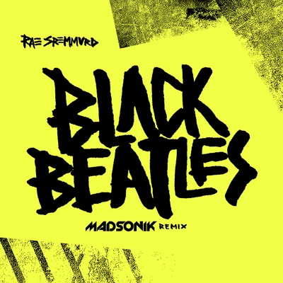 Rae SremmurdBlack Beatles (Madsonik Remix)