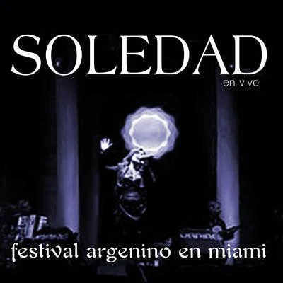 SoledadFestival Argentino en Miami