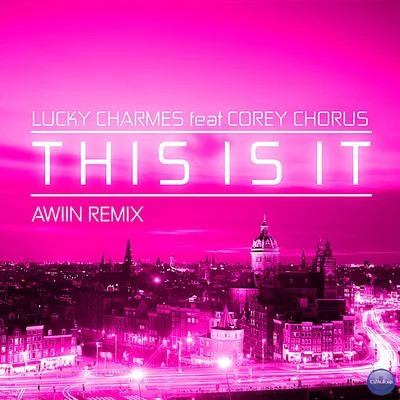 AwiinThis Is It (feat. Corey Chorus) [Awiin Remix]