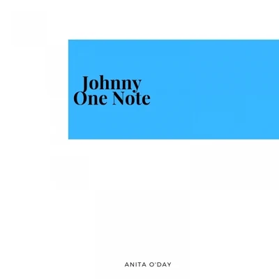 Anita ODayJohnny One Note