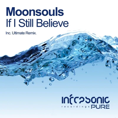 MoonsoulsIf I Still Believe (Ultimate Remix)