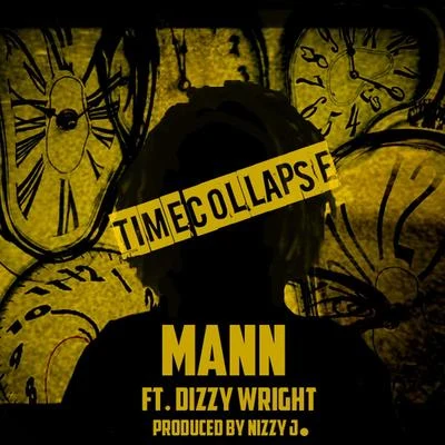 mannTime Collapse (feat. Dizzy Wright)