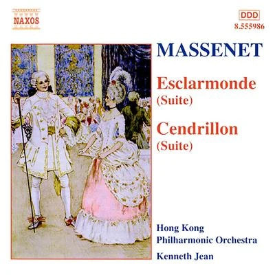 Hong Kong Philharmonic OrchestraMASSENET: Esclarmonde and Cendrillon Suites