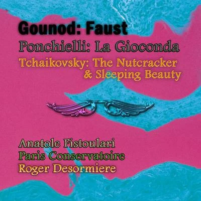 Anatole Fistoulari/L'Orchestre de la Societe des Concerts du Conservatoire de ParisGounod: Faust - Ponchielli: La Gioconda - Tchaikovsky: The Nutcracker & Sleeping Beauty (Selections)