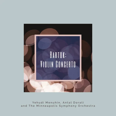 Yehudi MenuhinNaoko YoshinoEnglish Chamber OrchestraSamuel ColesBéla Bartók: Violin Concerto