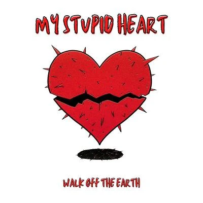 Walk off the EarthMy Stupid Heart