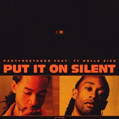 PARTYNEXTDOORPUT IT ON SILENT