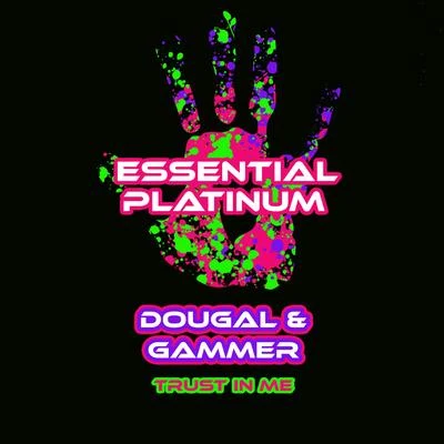 Dougal/Gammer/Ultrasun/Re-Con/Squad-ETrust In Me