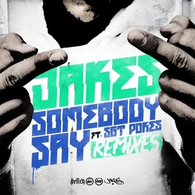 Lil ice/Jakes/Super ASomebody Say Remixes