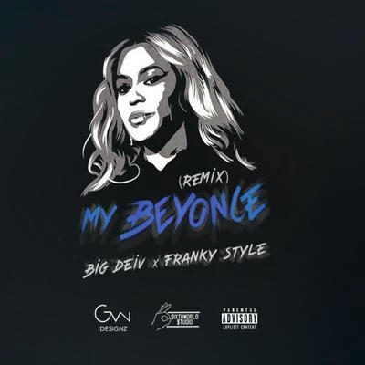 Big Deiv/T & KMy Beyonce (Remix)