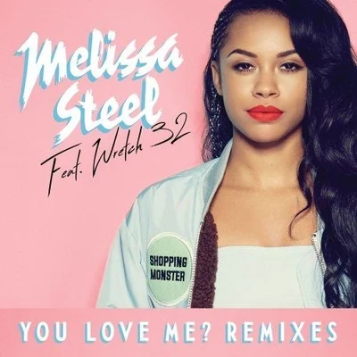 Melissa SteelNathan DaweYou Love Me? (Remixes)