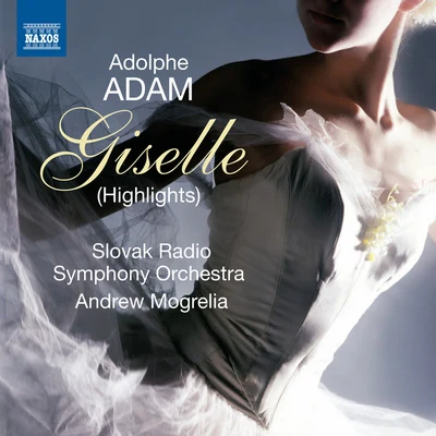 Misha Keylin/Andrew Mogrelia/Slovak Radio Symphony OrchestraADAM, A.: Giselle [Ballet] (Highlights) (Slovak Radio Symphony, Mogrelia)