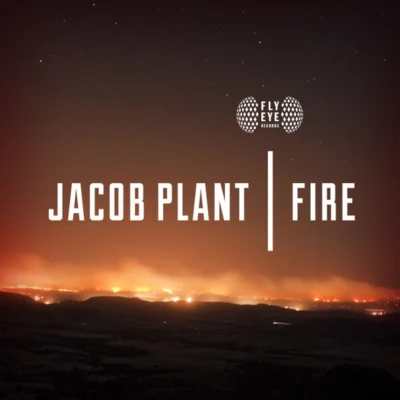 Jacob PlantFire