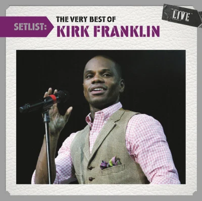 Kirk Franklin/Queen Latifah/Dolly Parton/Quintino & Blasterjaxx/Jeremy Jordan/Keke Palmer/Karen PeckSetlist: The Very Best Of Kirk Franklin Live