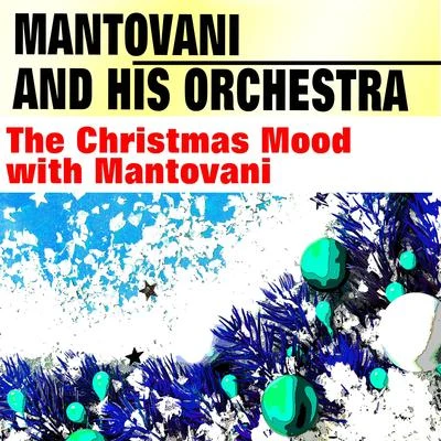 Mantovani and his Orchestra/Nelson Riddle and His Orchestra/Edmundo Ros and His Orchestra/Geoff Love And His Orchestra/NA/Hugo Winterhalter and His Orchestra/Wally Stott And His Orchestra/Winifred Atwell/Ronnie Pleydell And His Concert Orchestra/Reg Tilsley And His OrchestraThe Christmas Mood with Mantovani