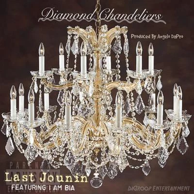 Last JouninDiamond Chandeliers (feat. I Am Bia)