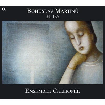 Ensemble CalliopéeMartinu: H. 136