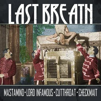 Lord InfamousLast Breath (feat. Mastamind, Lord Infamous & Cutthroat)