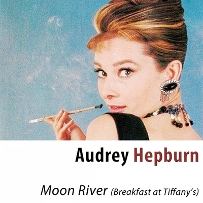 Audrey HepburnMoon River (From "Breakfast at Tiffanys") [Remastered]