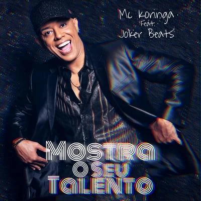 MC KoringaMostra o Seu Talento (feat. Joker Beats)