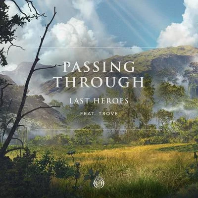 Last HeroesPassing Through (feat. Trove)