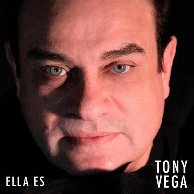 Tony VegaElla Es