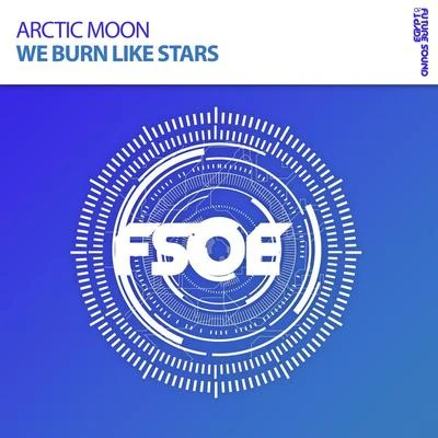 Arctic MoonWe Burn Like Stars