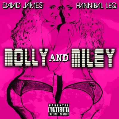 David James/LootMolly and Miley (feat. Hannibal Leq)