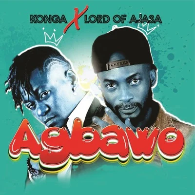 Lord Of Ajasa/Oladips/ReminisceAgbawo