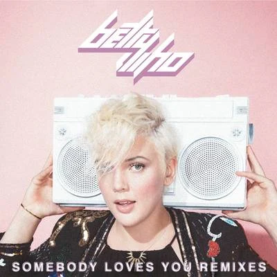 Jarryd James/Betty WhoSomebody Loves You: Remixes