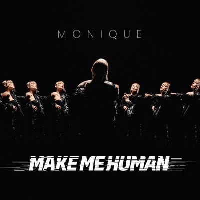 Monique/2GMake Me Human