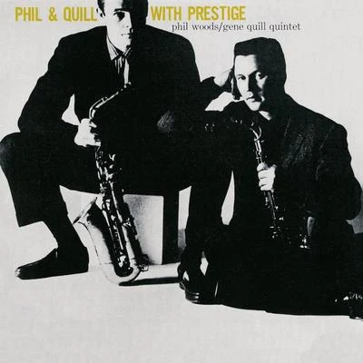 Phil Woods/Freddie Hubbard/Manny Albam/Mike Manieri/Mel Lewis/J.J. Johnson/Hank JonesPhil & Quill with Prestige (Remastered)