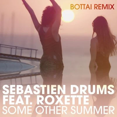 Sebastien Drums/JLXR/Brandon/MOAM/Diemond Kevs/Dominica/Ian Oliver/DØFF/Bart B More/TaiSome Other Summer (Bottai Remix)